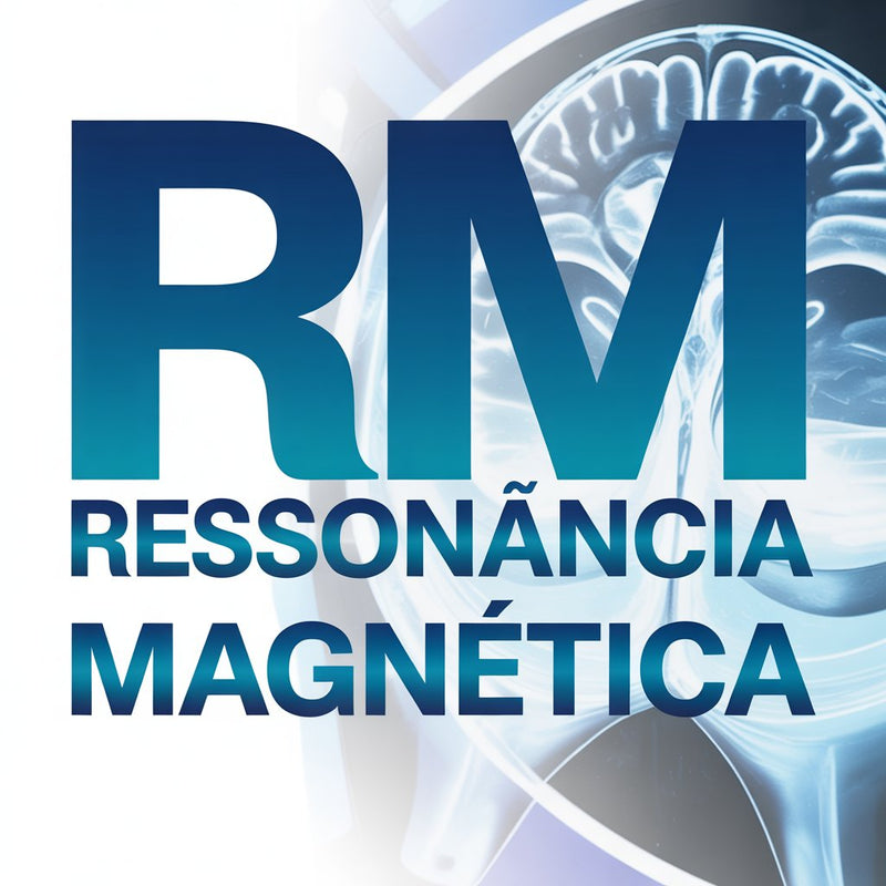 RM | Ressonância Magnética